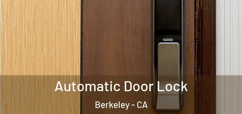 Automatic Door Lock Berkeley - CA