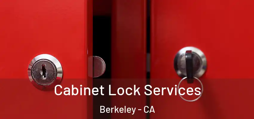  Cabinet Lock Services Berkeley - CA
