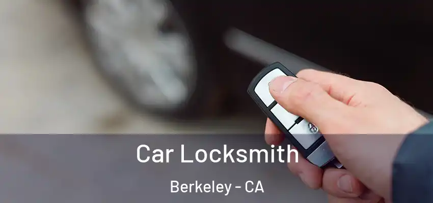  Car Locksmith Berkeley - CA