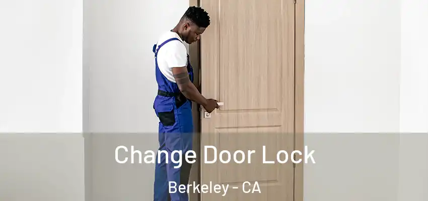 Change Door Lock Berkeley - CA