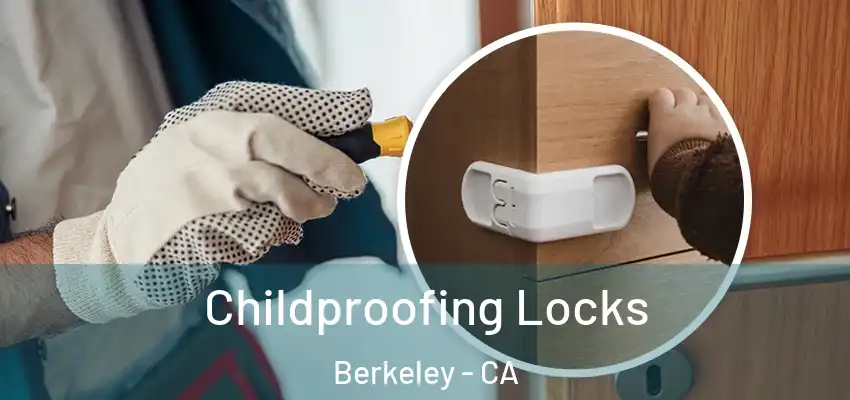  Childproofing Locks Berkeley - CA