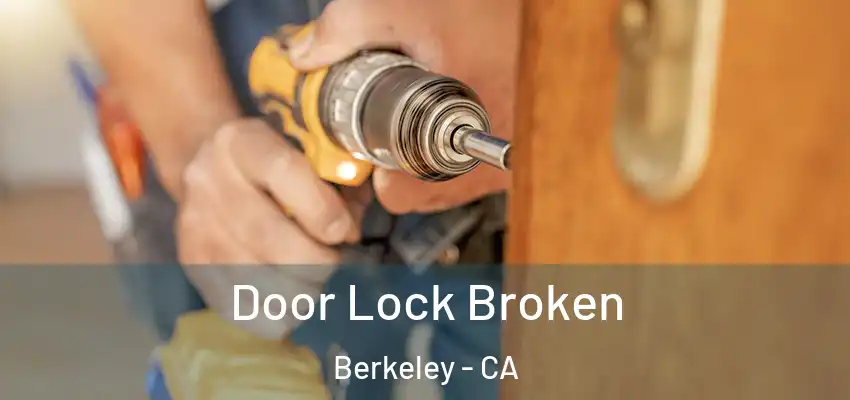  Door Lock Broken Berkeley - CA