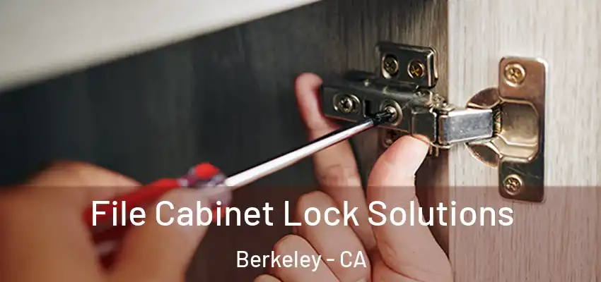  File Cabinet Lock Solutions Berkeley - CA