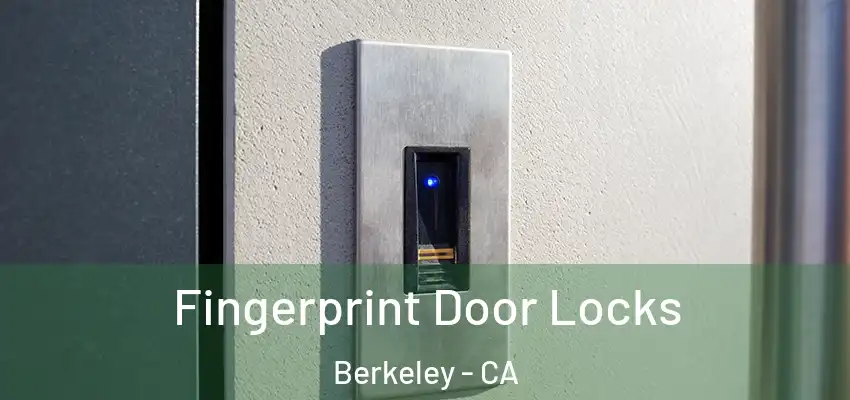  Fingerprint Door Locks Berkeley - CA