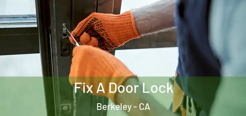  Fix A Door Lock Berkeley - CA