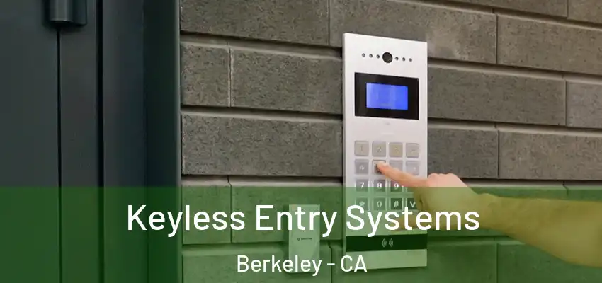  Keyless Entry Systems Berkeley - CA