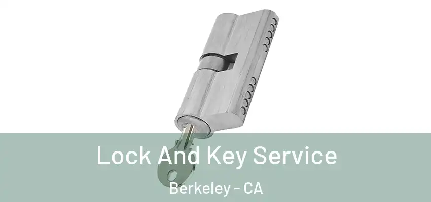  Lock And Key Service Berkeley - CA