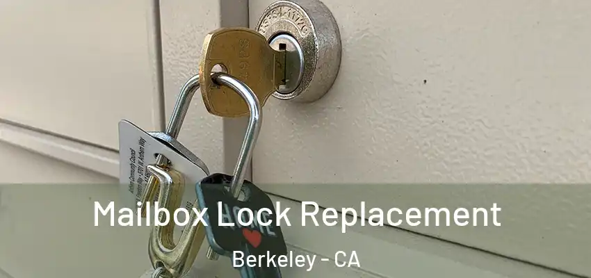  Mailbox Lock Replacement Berkeley - CA