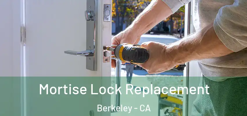 Mortise Lock Replacement Berkeley - CA