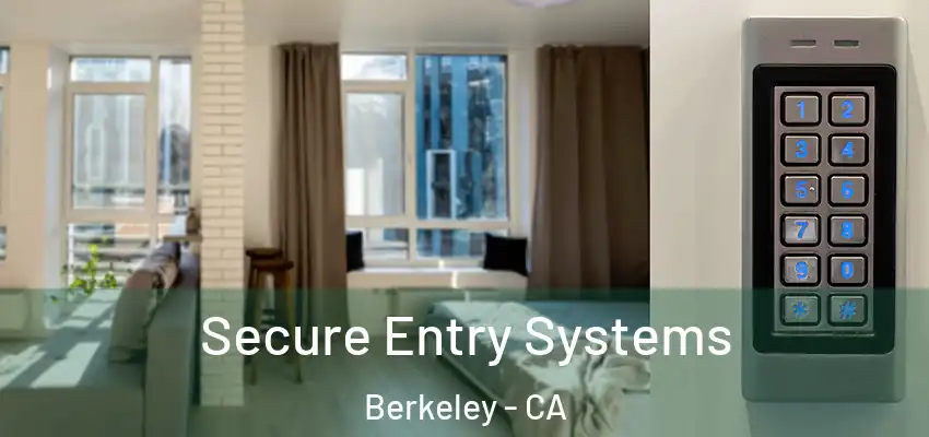  Secure Entry Systems Berkeley - CA
